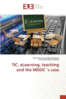 TIC, eLearning, teaching and the MOOC´s case - Rodríguez Juan Carlos Fernández
