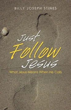 Just Follow Jesus - Billy Joseph Stines