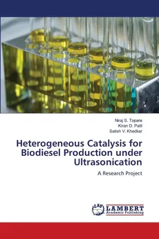 Heterogeneous Catalysis for Biodiesel Production under Ultrasonication - Topare Niraj S.
