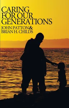 Caring for Our Generations - John H. Patton