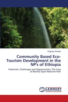 Community Based Eco-Tourism Development in the NP's of Ethiopia - Wagnew Eshetie