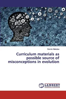 Curriculum materials as possible source of misconceptions in evolution - Dennis Makotsa