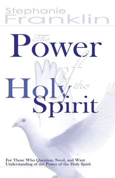 The Power of the Holy Spirit - Stephanie Franklin
