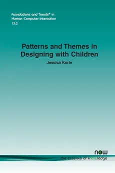 Patterns and Themes in Designing with Children - Jessica Korte