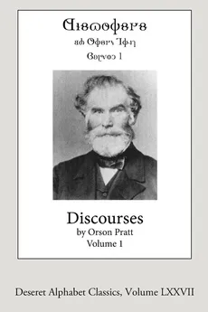 Discourses by Orson Pratt, Volume 1 - Orson Pratt