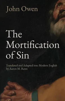 The Mortification of Sin - John Owen