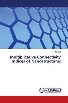 Multiplicative Connectivity Indices of Nanostructures - V.R. Kulli