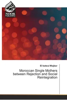 Moroccan Single Mothers between Rejection and Social Reintegration - El batoul Majbar