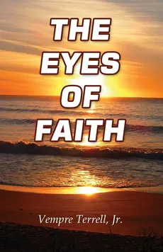 The Eyes of Faith - Jr. Vempre Terrell