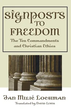Signposts to Freedom - Jan M. Lochman