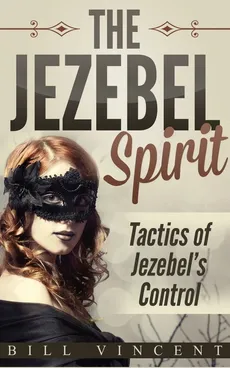 The Jezebel Spirit - Bill Vincent