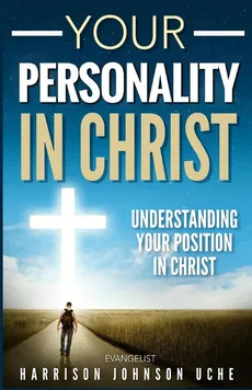 Your Personality In Christ - Evangelist Harrison Johnson Uche