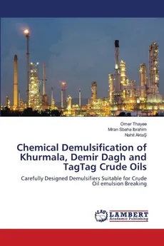 Chemical Demulsification of Khurmala, Demir Dagh and TagTag Crude Oils - Omer Thayee