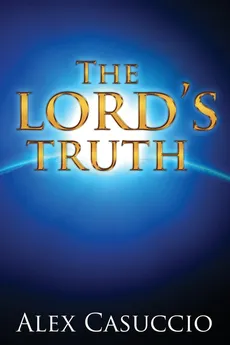 The Lord's Truth - Alex Casuccio