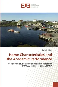 Home Characteristics and the Academic Performance - Ophelia Affreh
