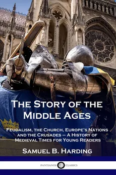 The Story of the Middle Ages - Samuel B. Harding