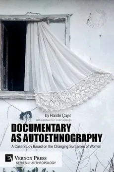 Documentary as Autoethnography - Hande Çayir