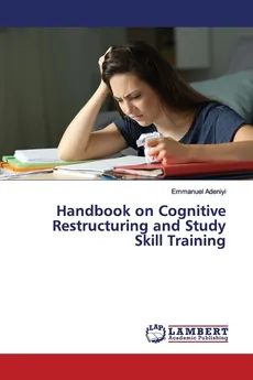 Handbook on Cognitive Restructuring and Study Skill Training - Emmanuel Adeniyi