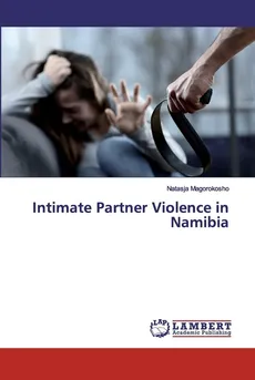 Intimate Partner Violence in Namibia - Natasja Magorokosho
