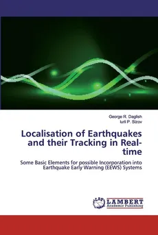 Localisation of Earthquakes and their Tracking in Real-time - George R. Daglish