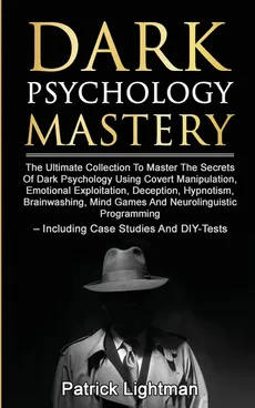 Dark Psychology Mastery - Patrick Lightman