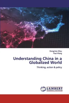 Understanding China in a Globalized World - Dongchen Zhou