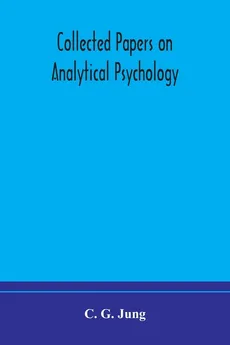 Collected papers on analytical psychology - Jung C. G.