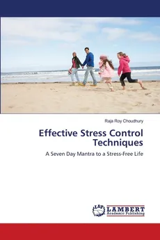 Effective Stress Control Techniques - Choudhury Raja Roy