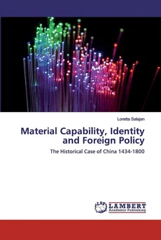 Material Capability, Identity and Foreign Policy - Loretta Salajan