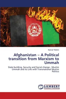 Afghanistan - A Political transition from Marxism to Ummah - Kemal Yildirim