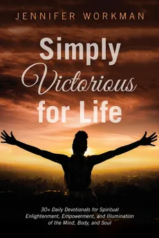 Simply Victorious for Life - Jennifer Workman