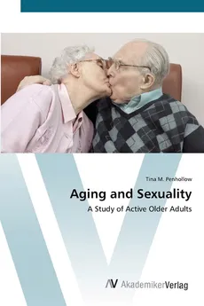 Aging and Sexuality - Tina M. Penhollow