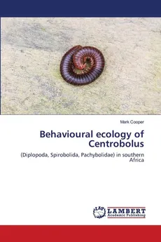 Behavioural ecology of Centrobolus - Mark Cooper