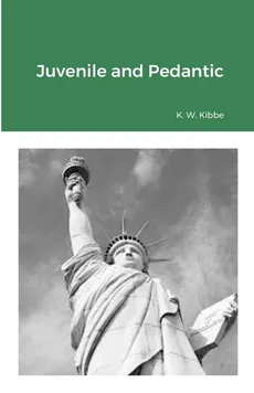 Juvenile and Pedantic - K. Kibbe