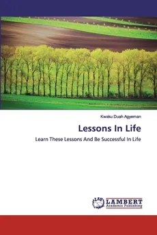 Lessons In Life - Kwaku Duah Agyeman
