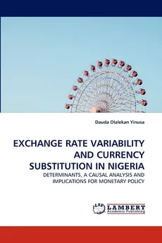 Exchange Rate Variability and Currency Substitution in Nigeria - Dauda Olalekan Yinusa