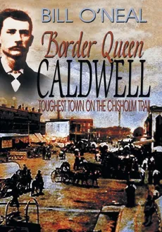 Border Queen Caldwell - Bill O'Neal