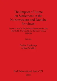 The Impact of Rome on Settlement in the Northwestern and Danube Provinces