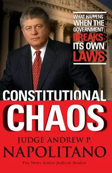 Constitutional Chaos - Andrew P. Napolitano