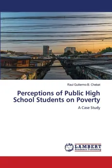 Perceptions of Public High School Students on Poverty - Raul Guillermo B. Chebat