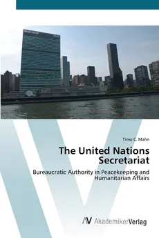 The United Nations Secretariat - Timo C. Mahn