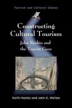 Constructing Cultural Tourism - Keith Hanley