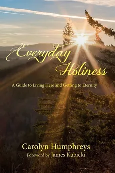 Everyday Holiness - Carolyn Humphreys