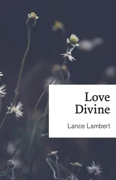 Love Divine - Lance Lambert
