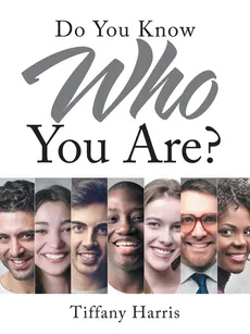 Do You Know Who You Are? - Tiffany Harris