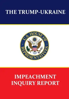 The Trump-Ukraine Impeachment Inquiry Report - Intelligence Committee House