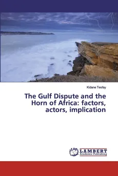The Gulf Dispute and the Horn of Africa - Kidane Tesfay