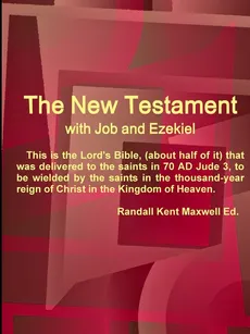 The  New Testament With Job and Ezekiel - Randall Kent Maxwell