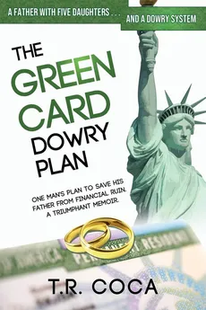 The Green Card Dowry Plan - T R Coca