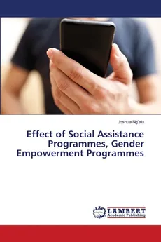 Effect of Social Assistance Programmes, Gender Empowerment Programmes - Joshua Ng'elu